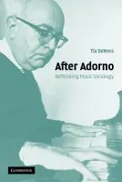 After Adorno - DeNora, Tia (University of Exeter)