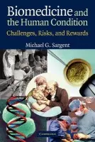 Biomedicine and the Human Condition - Sargent, Michael G. (National Institute for Medical Research, London)