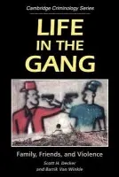 Life in the Gang - Decker, Scott H. (University of Missouri, St Louis) a Winkle, Barrik van (University of Texas, Austin)