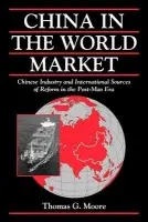 China in the World Market - Moore, Thomas G. (University of Cincinnati)