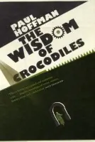 Wisdom Of Crocodiles - Hoffman, Paul