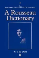 Rousseau Dictionary - Dent, Nicholas (University of Birmingham)
