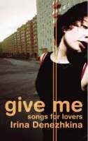Give Me - Denezhkina, Irina a Denezkhina, Irina