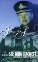I Was A Stranger - Hackett, General a Hackett, Sir John