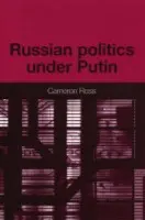 Russian Politics Under Putin