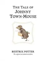 Tale of Johnny Town-Mouse - Potter, Beatrix