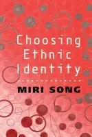 Choosing Ethnic Identity - Song, Miri (University of Kent)