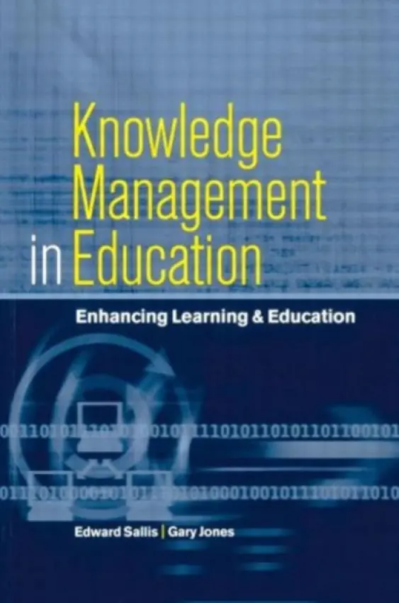 Knowledge Management in Education - Jones, Gary (Deputy Principal a Sallis, Edward (Principal and Chief Executive