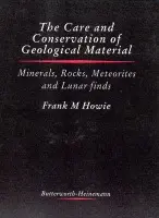 Care and Conservation of Geological Material - Howie, Frank
