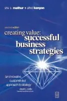 Creating Value: Successful Business Strategies - Mathur, Shiv Sahai a Mathur, Shiv a Kenyon, Alfred