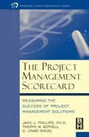 Project Management Scorecard - Phillips, Jack J. a Bothell, Timothy W. a Snead, G. Lynne