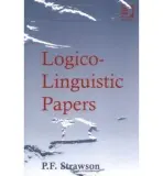 Logico-Linguistic Papers - Strawson, P.F.