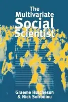 Multivariate Social Scientist - Hutcheson, Graeme D a Sofroniou, Nick