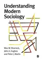 Understanding Modern Sociology - Sharrock, Wes a Hughes, John a Pratt, Alan
