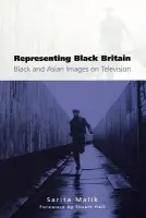 Representing Black Britain - Malik, Sarita