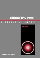 Kubrick's 2001 - Wheat, Leonard F.