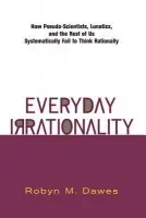 Everyday Irrationality - Dawes, Robyn