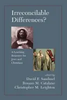 Irreconcilable Differences? A Learning Resource For Jews And Christians - Sandmel, David