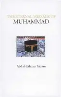 Eternal Message of Muhammad - Abd al-Rahman Azzam