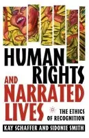 Human Rights and Narrated Lives - Schaffer, K. a Smith, S.