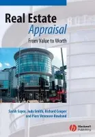 Real Estate Appraisal - Sayce, Sarah (Kingston University) a Smith, Judy (Kingston University) a Cooper, Richard (Chartered Surveyor) a Venmore-Rowland, Piers (Kingston University)
