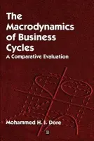 Macrodynamics of Business Cycles - Dore, Mohammed H. I. (Brock University, Ontario)