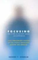 Focusing - Gendlin, Eugene T