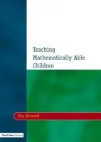 Teaching Mathematically Able Children - Kennard, Roy