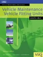 Vehicle Maintenance: Vehicle Fitting Units Levels 1 & 2 - Brooks, Roy (Bolton Institute of Higher Education) a Hirst, Jack (Lecturer in Motor Vehicle Work, Burnley College) a Whipp, John (Formerly Senior Lecturer in Motor Vehicle Work, North Manchester College)