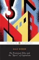 Protestant Ethic and Other Writings - Weber, Max