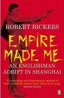 Empire Made Me - Bickers, Robert