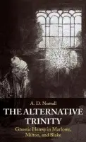 Alternative Trinity - Nuttall, The late A. D. (Formerly Professor of English and Fellow, Formerly Professor of English and Fellow, New College, Oxford)