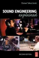 Sound Engineering Explained - Talbot-Smith, Michael