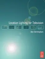 Location Lighting for Television - Bermingham, Alan