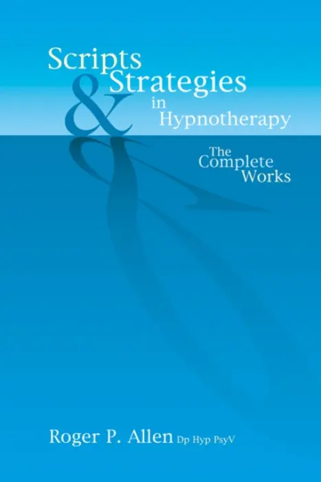 Scripts & Strategies in Hypnotherapy - Allen, Roger P