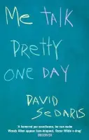 Me Talk Pretty One Day - Sedaris, David