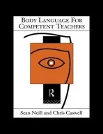 Body Language for Competent Teachers - Caswell, Chris a Neill, Sean