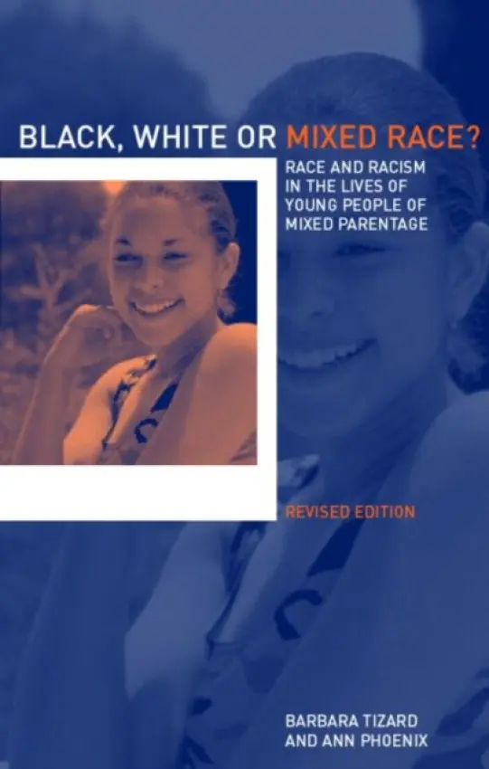 Black, White or Mixed Race? - Phoenix, Ann a Tizard, Barbara