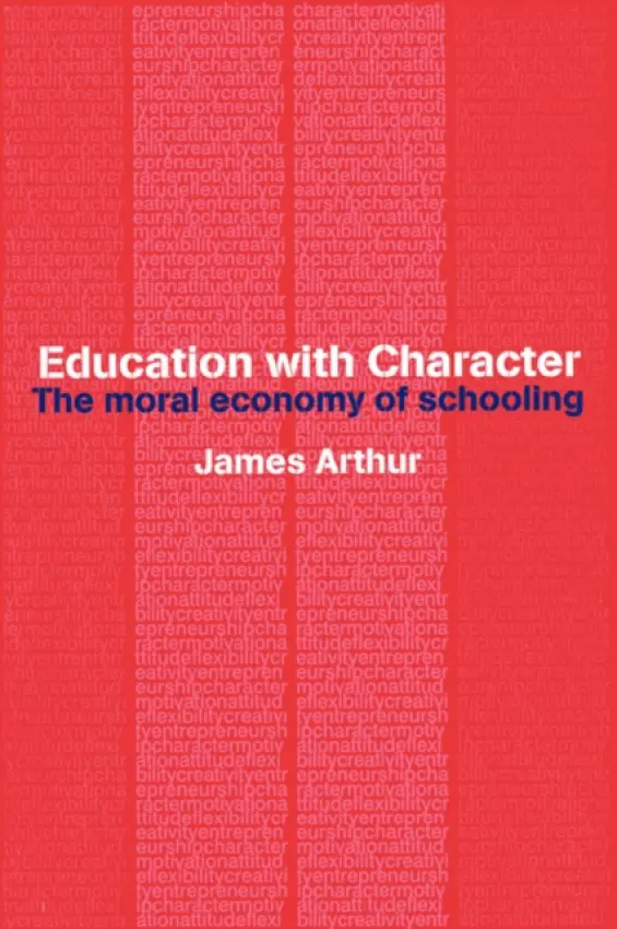 Education with Character - Arthur, James (University of Birmingham, UK)