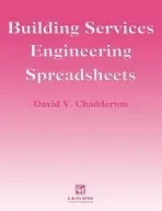 Building Services Engineering Spreadsheets - Chadderton, David