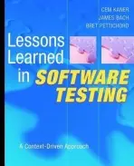 Lessons Learned in Software Testing - Kaner, Cem a Bach, James a Pettichord, Bret