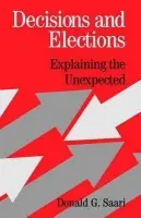 Decisions and Elections - Saari, Donald G. (University of California, Irvine)