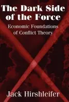 Dark Side of the Force - Hirshleifer, Jack (University of California, Los Angeles)