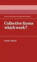 Collective Farms which Work? - Swain, Nigel