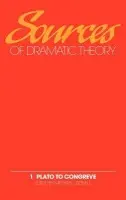 Sources of Dramatic Theory: Volume 1, Plato to Congreve