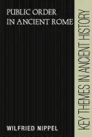 Public Order in Ancient Rome - Nippel, Wilfried (Humboldt-Universitat zu Berlin)