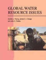 Global Water Resource Issues - Young, Gordon J. (Wilfrid Laurier University, Ontario) a Dooge, James C. I. (University College Dublin) a Rodda, John C. (World Meteorological Organization, Geneva)