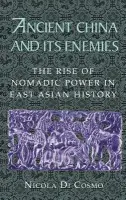 Ancient China and its Enemies - Di Cosmo, Nicola (University of Canterbury, Christchurch, New Zealand)