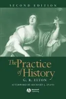 Practice of History - Elton, Geoffrey R. (Late of the University of Cambridge)