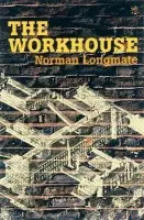 Workhouse - Longmate, Norman